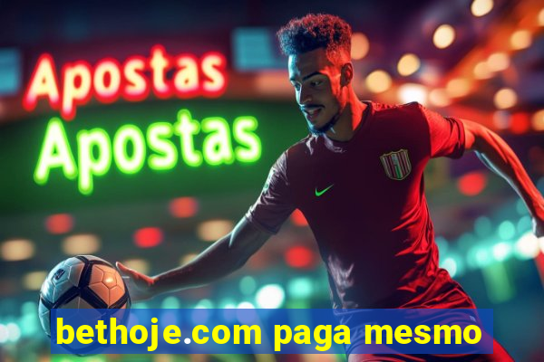 bethoje.com paga mesmo